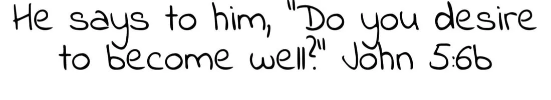 Scripture graphic: John 5:6b